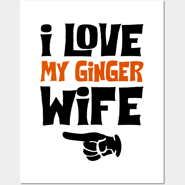 Love My Ginger Wife Funny Wall Art by KsuAnn